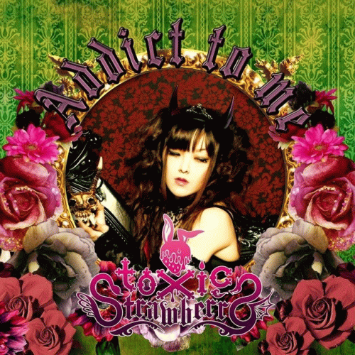 Toxic Strawberry : Addict to Me